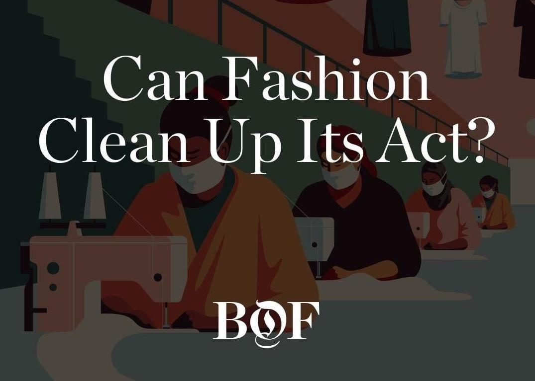 «Может ли модная индустрия "убрать за собой"?» – BoF рассказывает как